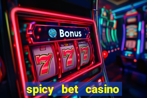 spicy bet casino como funciona